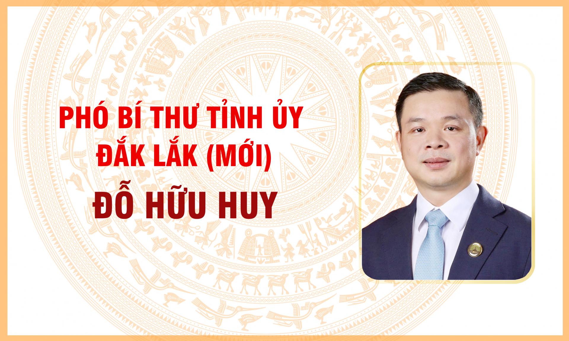 [Infographic] Phó Bí thư Tỉnh ủy Đắk Lắk (mới) Đỗ Hữu Huy